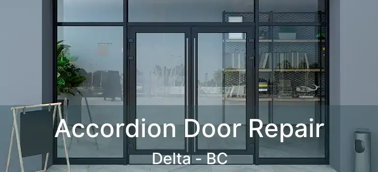  Accordion Door Repair Delta - BC