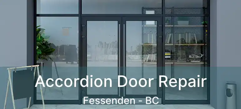  Accordion Door Repair Fessenden - BC