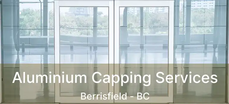  Aluminium Capping Services Berrisfield - BC