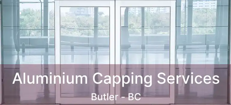  Aluminium Capping Services Butler - BC