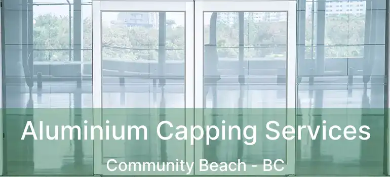 Aluminium Capping Services Community Beach - BC