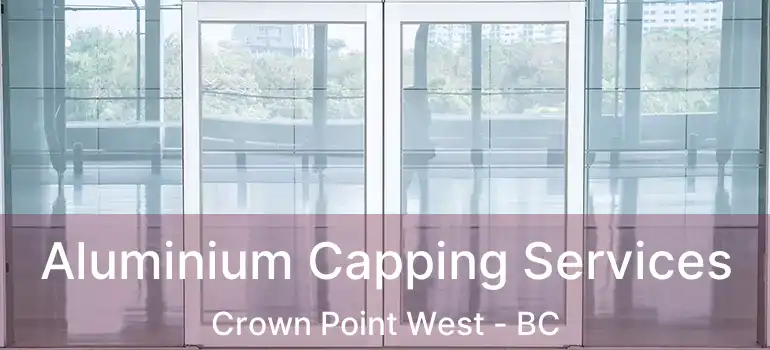  Aluminium Capping Services Crown Point West - BC