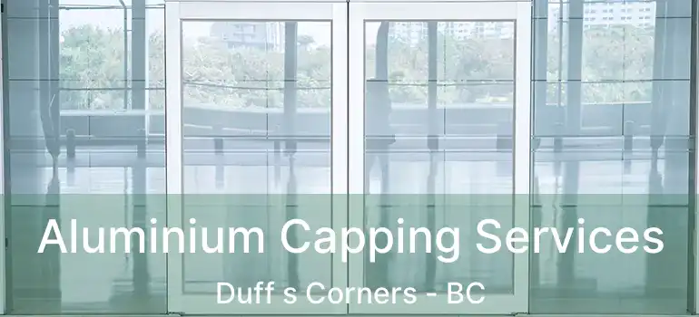  Aluminium Capping Services Duff s Corners - BC
