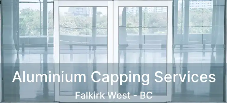  Aluminium Capping Services Falkirk West - BC