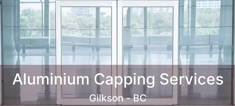  Aluminium Capping Services Gilkson - BC