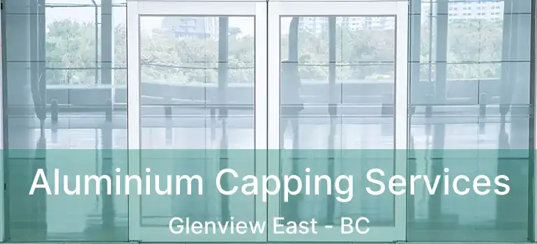  Aluminium Capping Services Glenview East - BC