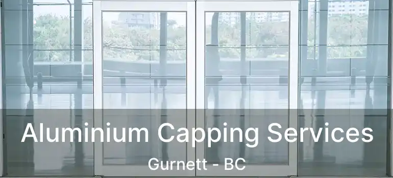  Aluminium Capping Services Gurnett - BC
