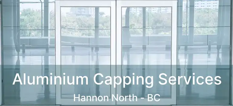  Aluminium Capping Services Hannon North - BC