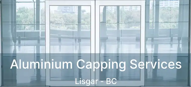  Aluminium Capping Services Lisgar - BC