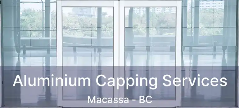  Aluminium Capping Services Macassa - BC