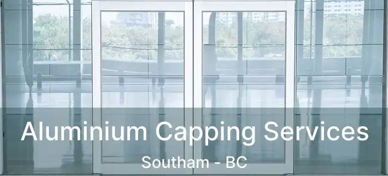  Aluminium Capping Services Southam - BC