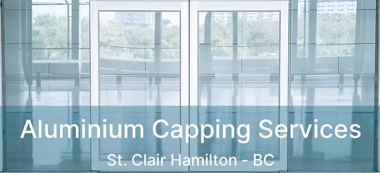  Aluminium Capping Services St. Clair Hamilton - BC