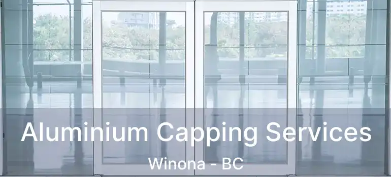  Aluminium Capping Services Winona - BC