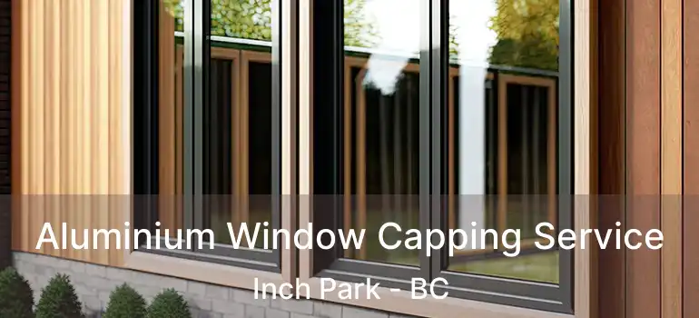  Aluminium Window Capping Service Inch Park - BC