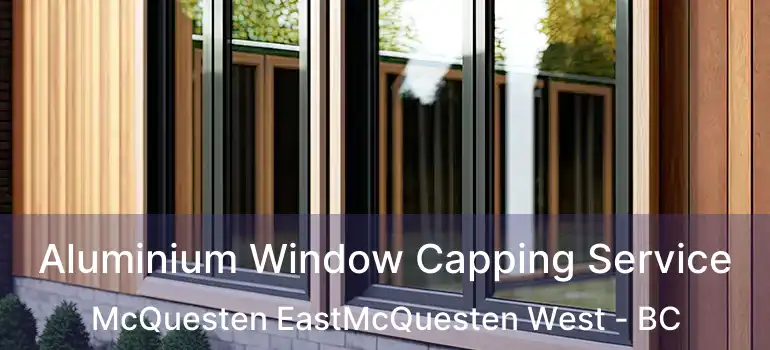  Aluminium Window Capping Service McQuesten EastMcQuesten West - BC