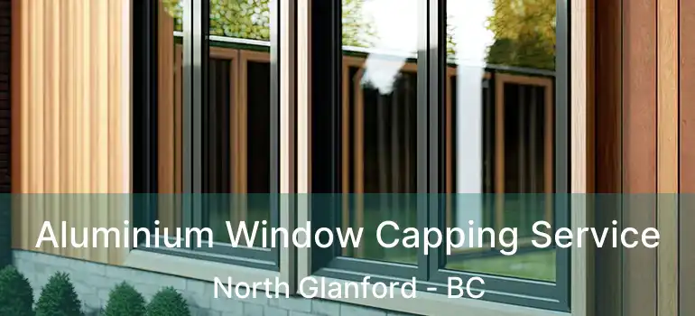  Aluminium Window Capping Service North Glanford - BC