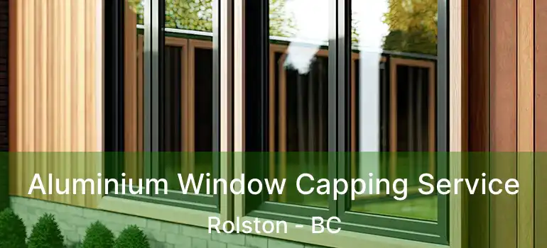  Aluminium Window Capping Service Rolston - BC