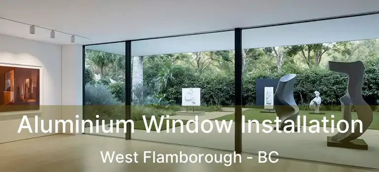  Aluminium Window Installation West Flamborough - BC