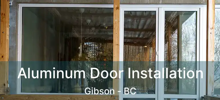 Aluminum Door Installation Gibson - BC