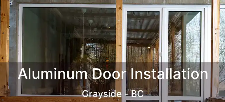  Aluminum Door Installation Grayside - BC