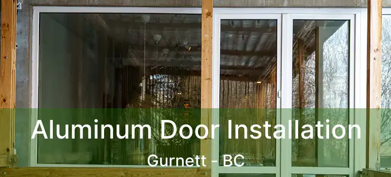  Aluminum Door Installation Gurnett - BC