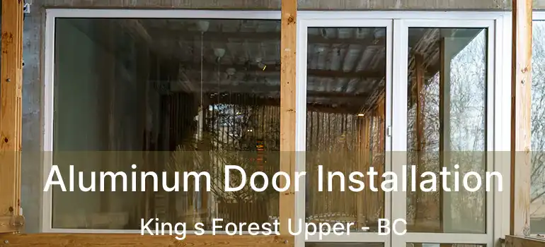  Aluminum Door Installation King s Forest Upper - BC