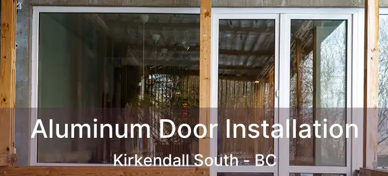  Aluminum Door Installation Kirkendall South - BC