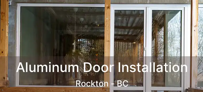  Aluminum Door Installation Rockton - BC