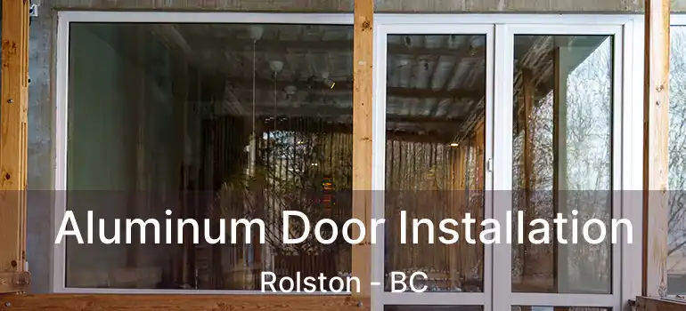  Aluminum Door Installation Rolston - BC