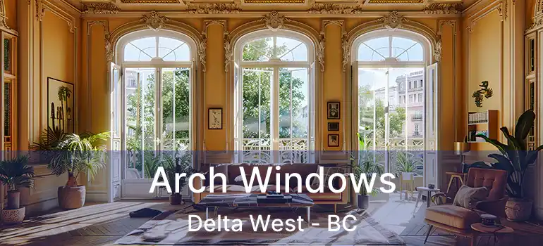  Arch Windows Delta West - BC