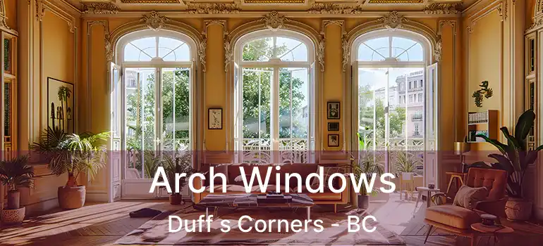  Arch Windows Duff s Corners - BC