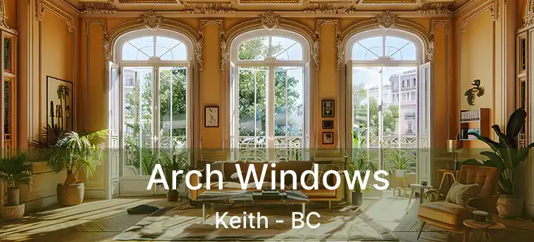  Arch Windows Keith - BC