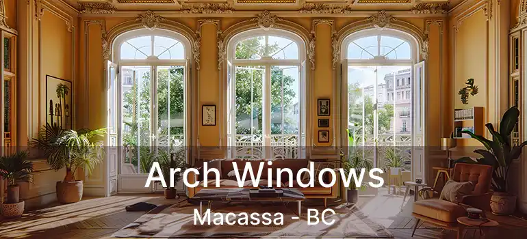  Arch Windows Macassa - BC