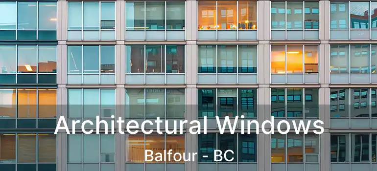  Architectural Windows Balfour - BC