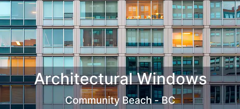  Architectural Windows Community Beach - BC