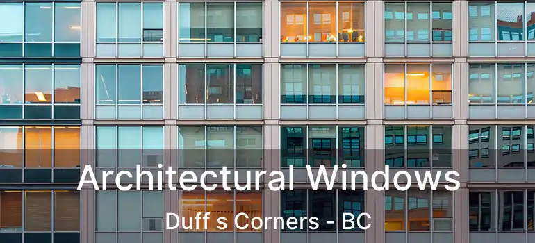  Architectural Windows Duff s Corners - BC