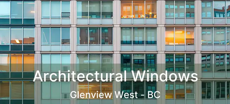 Architectural Windows Glenview West - BC