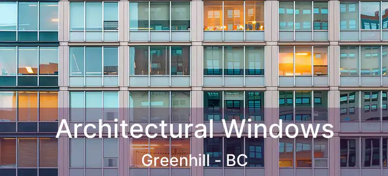  Architectural Windows Greenhill - BC