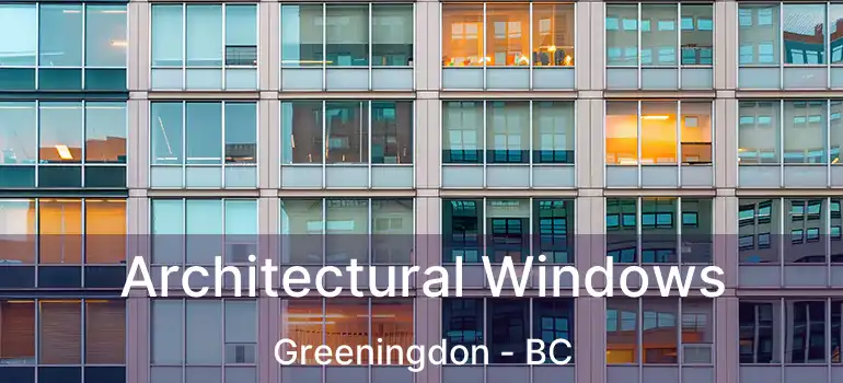  Architectural Windows Greeningdon - BC