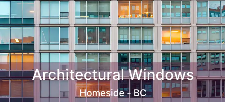  Architectural Windows Homeside - BC
