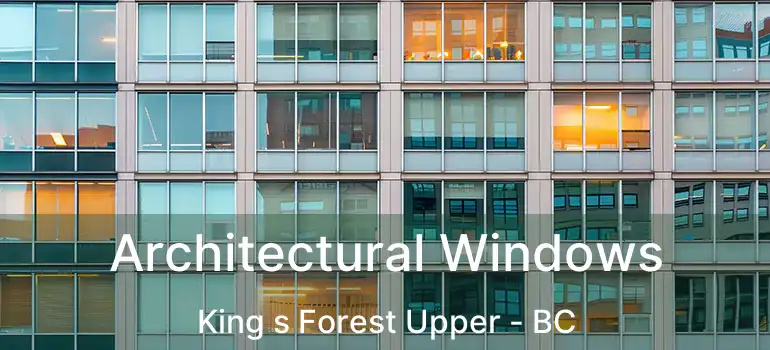  Architectural Windows King s Forest Upper - BC