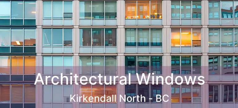  Architectural Windows Kirkendall North - BC