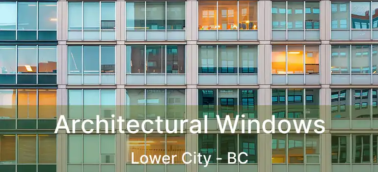  Architectural Windows Lower City - BC