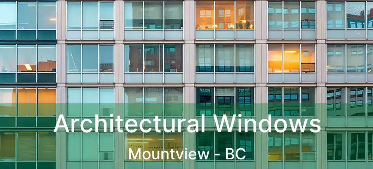  Architectural Windows Mountview - BC