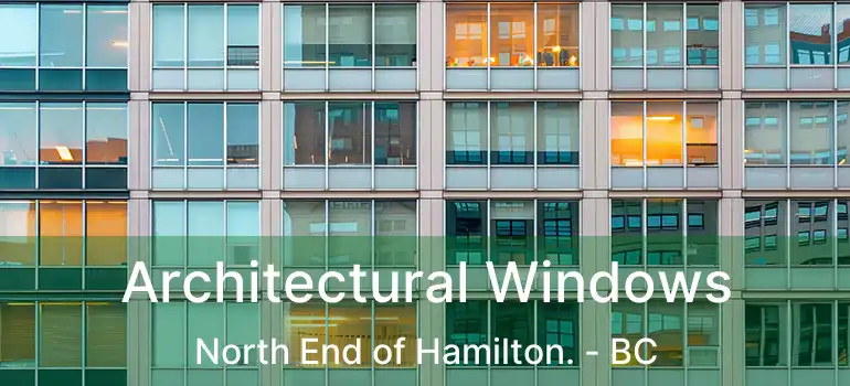  Architectural Windows North End of Hamilton. - BC