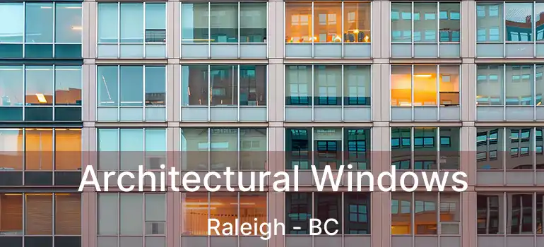  Architectural Windows Raleigh - BC