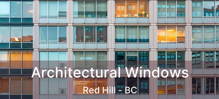  Architectural Windows Red Hill - BC