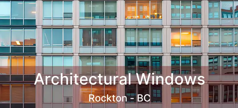  Architectural Windows Rockton - BC