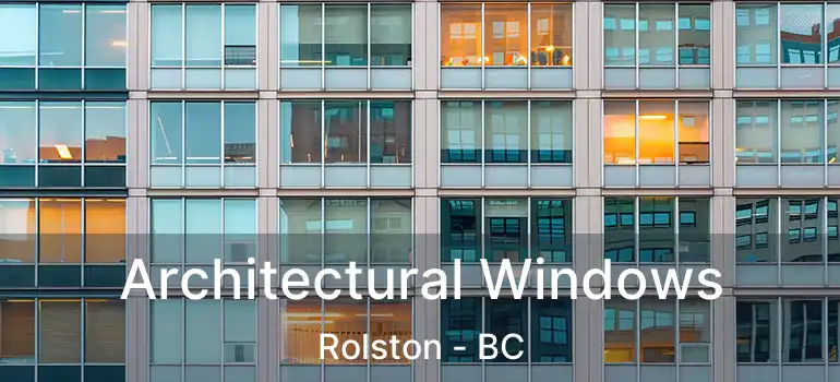  Architectural Windows Rolston - BC