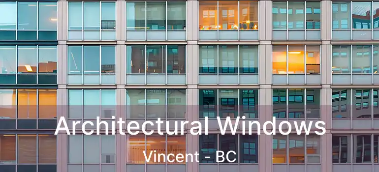  Architectural Windows Vincent - BC